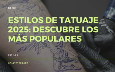 Estilos de Tatuaje 2025: Descubre los Más Populares