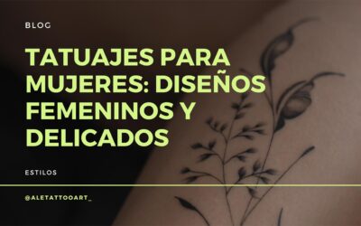 Tatuajes para Mujeres: Diseños Femeninos y Delicados que Inspiran